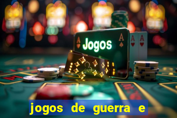 jogos de guerra e de estrategia